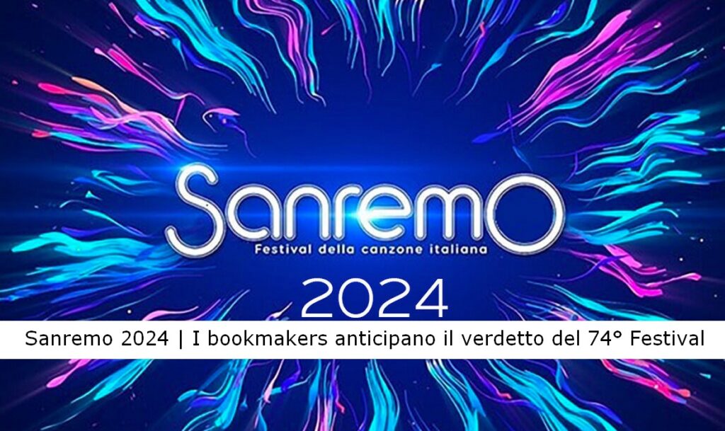 Sanremo 2024 I bookmakers anticipano il verdetto del 74esimo Festival